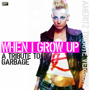 收聽Ameritz - Tribute的When I Grow Up歌詞歌曲