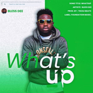 收聽Bless Dee的What's Up (Explicit)歌詞歌曲