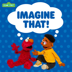 อัลบัม Imagine That! ศิลปิน Sesame Street