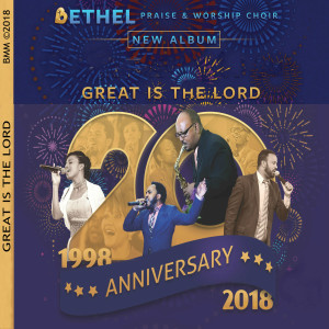 อัลบัม Great Is the Lord ศิลปิน Bethel Praise & Worship Choir