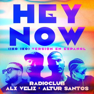 RadioClub的專輯Hey Now (Iko Iko) (Versión En Español)