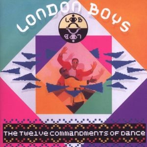 อัลบัม The Twelve Commandments Of Dance ศิลปิน London Boys