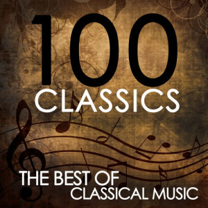Chopin----[replace by 16381]的專輯100 Classics: The Best Of Classical Music