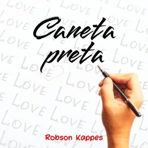 ดาวน์โหลดและฟังเพลง Caneta Preta พร้อมเนื้อเพลงจาก Robson Kappes