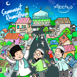 Dengarkan Semangat Ramadhan lagu dari Aleehya dengan lirik