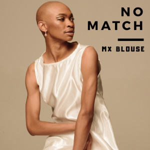 收聽Mx Blouse的No Match歌詞歌曲