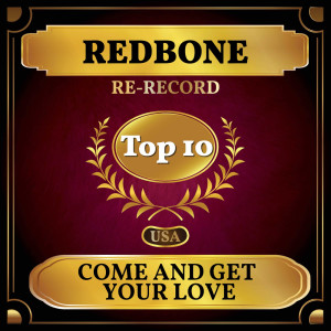 ดาวน์โหลดและฟังเพลง Come and Get Your Love (Live) พร้อมเนื้อเพลงจาก Redbone