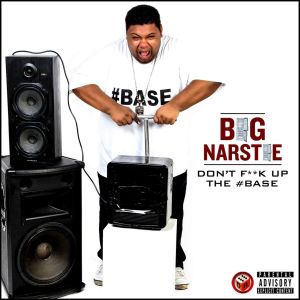 Album Don't Fuck up the Base (Explicit) from Big Narstie