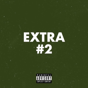 ดาวน์โหลดและฟังเพลง Extra #2 (Explicit) พร้อมเนื้อเพลงจาก Chef