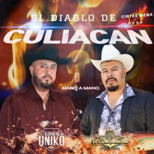 收聽El Compa Mena的El diablo de Culiacan (feat. El Kompa Uniko)歌詞歌曲