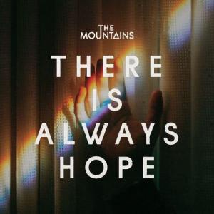 收聽The Mountains的There Is Always Hope (feat. Disa)歌詞歌曲