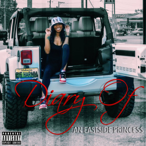 Harmonie的專輯Diary of an Eastside Princess (Explicit)