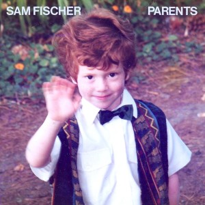 Sam Fischer的專輯Parents