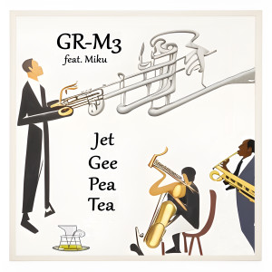 GR-M3的專輯Jet Gee Pea Tea