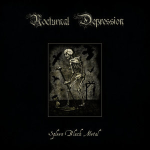 ดาวน์โหลดและฟังเพลง Spleen Black Metal พร้อมเนื้อเพลงจาก Nocturnal Depression