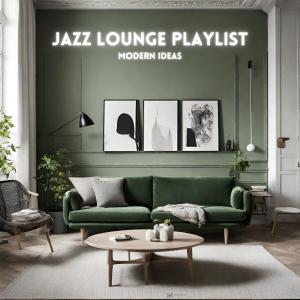 Jazz Lounge Playlist的專輯Modern Ideas