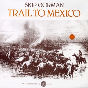 อัลบัม Trail to Mexico ศิลปิน Skip Gorman