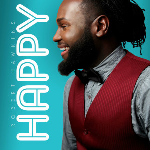 Listen to Happy (feat. Steven Malcolm) song with lyrics from Robert Hawkins