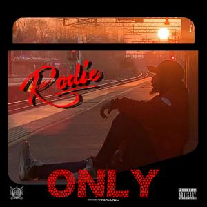 收聽Rodie的Only (Explicit)歌詞歌曲