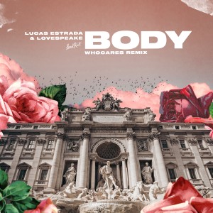 ดาวน์โหลดและฟังเพลง Body (WHOCARES Remix) พร้อมเนื้อเพลงจาก Lucas Estrada
