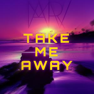 MarvsProduction的專輯TAKE ME AWAY (feat. Brado Sanz) (Explicit)