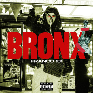 อัลบัม Bronx (Explicit) ศิลปิน Franco 101
