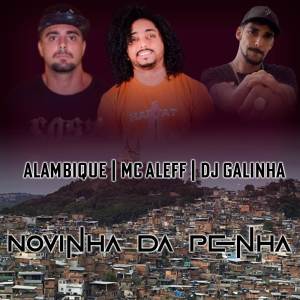 ดาวน์โหลดและฟังเพลง Novinha da Penha (Explicit) พร้อมเนื้อเพลงจาก Alambique