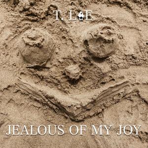 อัลบัม Jealous Of My Joy (Explicit) ศิลปิน T. Lae