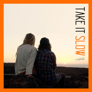 Listen to Take It Slow song with lyrics from Cristaldi