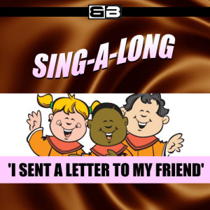 อัลบัม Sing-a-long: I Sent a Letter to My Friend ศิลปิน Little Star Children Choir