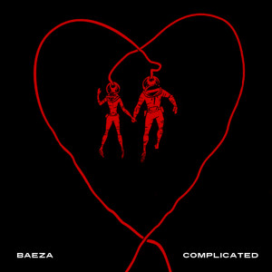 收聽Baeza的Complicated (Explicit)歌詞歌曲