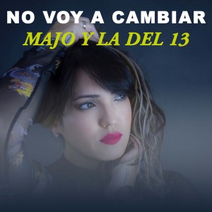 Majo y La del 13的專輯No Voy a Cambiar