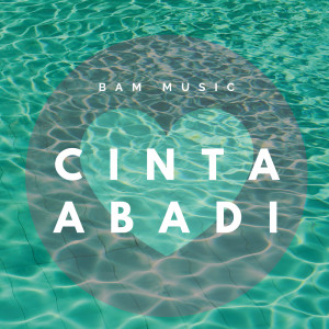 อัลบัม Cinta Abadi (Minus One) ศิลปิน BAM Music
