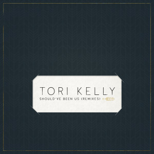 收聽Tori Kelly的Should’ve Been Us (Aylen Remix)歌詞歌曲