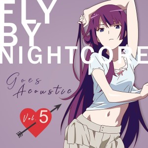 Fly By Nightcore的專輯Goes Acoustic, Vol. 5