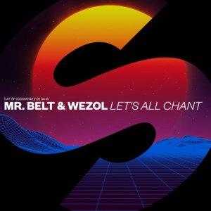 收聽Mr. Belt & Wezol的Let's All Chant歌詞歌曲