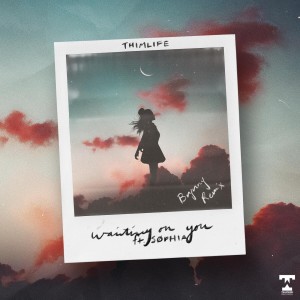 ThimLife的專輯Waiting On You (Brynny Remix)