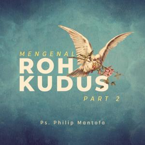 Mengenal Roh Kudus, Pt. 2