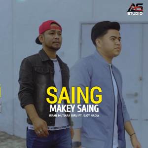 ดาวน์โหลดและฟังเพลง Saing Makey Saing พร้อมเนื้อเพลงจาก Irfan Mutiara Biru