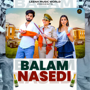 Listen to Balam Nasedi song with lyrics from Ashu Twinkle
