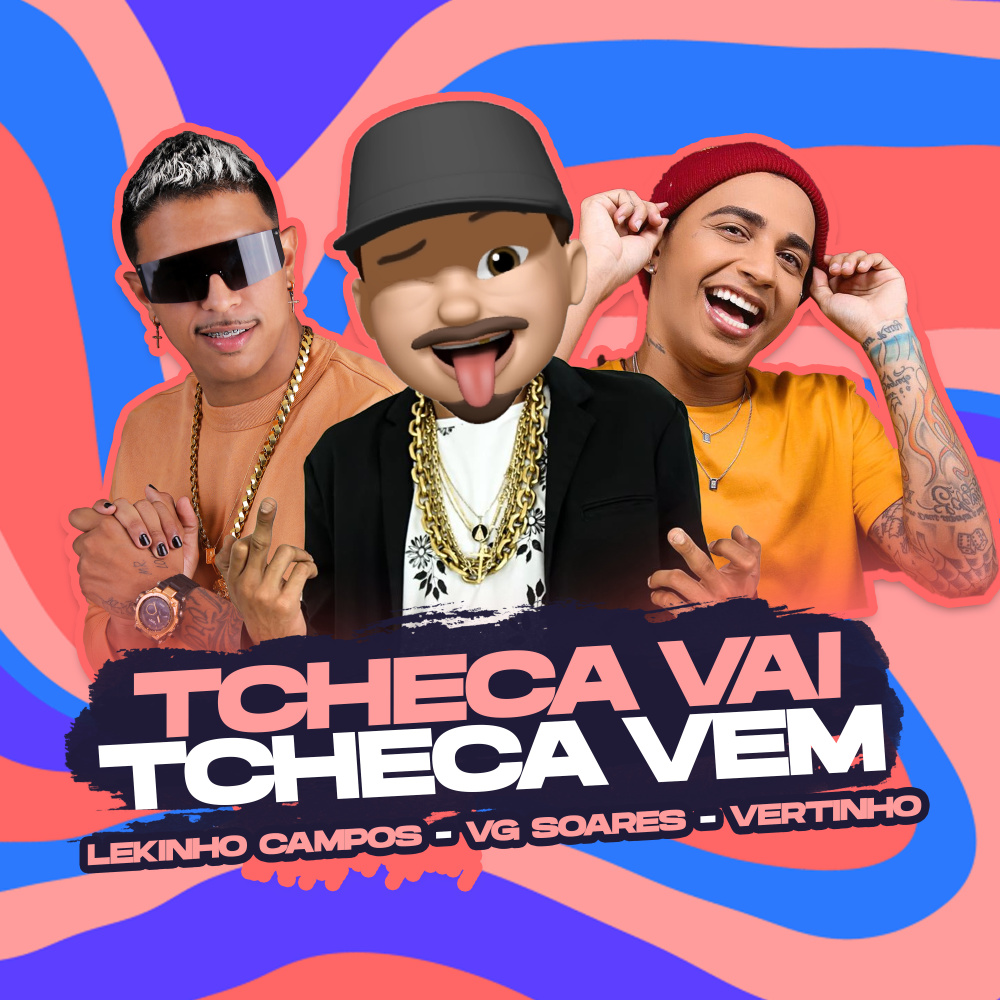 Tcheca Vai Tcheca Vem