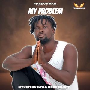收聽Frenchman的My Problem歌詞歌曲