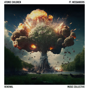 ดาวน์โหลดและฟังเพลง Atomic Children พร้อมเนื้อเพลงจาก Renewal Music Collective