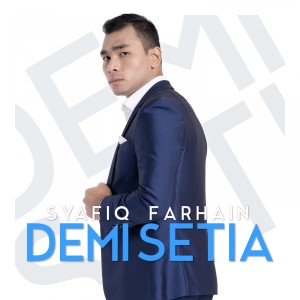 收聽Syafiq Farhain的Demi Setia歌詞歌曲