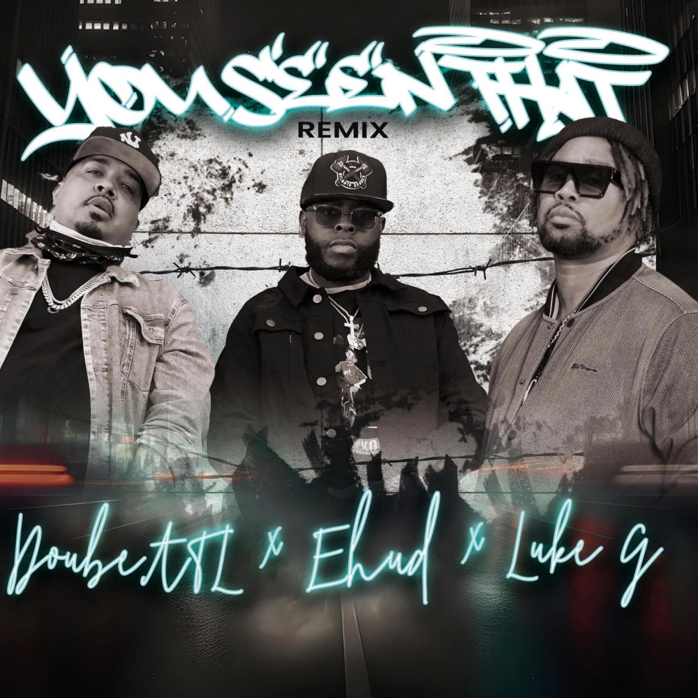 You Seen That (feat. DOUBLEATL & LUKE G) (Remix)