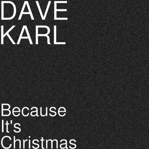 Album Because It's Christmas from DAVE KARL