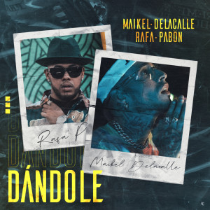 收聽Maikel Delacalle的Dándole歌詞歌曲