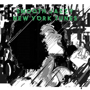 Album Smooth Jazzy New York Tunes oleh Smooth Jazz Sax Instrumentals