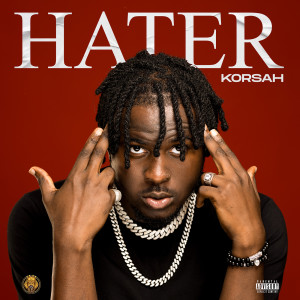 ดาวน์โหลดและฟังเพลง Hater พร้อมเนื้อเพลงจาก Korsah