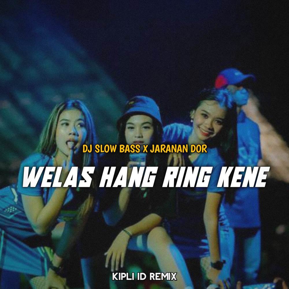 DJ WELAS HANG RING KENE SLOW BASS X JARANAN DOR
